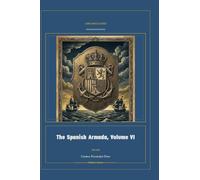 The Spanish Armada, Volume VI: 6