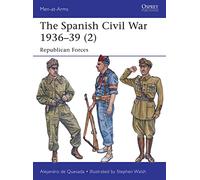 Alejandro de Quesada The Spanish Civil War 1936-39 (2) (Tascabile) Men-at-Arms