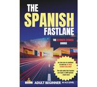 THE SPANISH FASTLANE: The ultimate course - Adult beginner