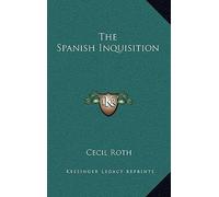 [(The Spanish Inquisition)] [Author: Professor Cecil Roth] published on (September, 2010)