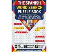 The Spanish Word Search Puzzle Book: 120 Engaging Puzzles to Help You Learn and Remember Spanish Words