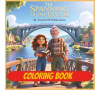 The Spanning of the Divide Coloring Book: A 8.5 x 8.5 book Featuring Construction Site, Blueprints, Celebration
