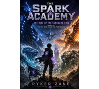 The Spark Academy: The Rise of the Vanguard Grid: 2