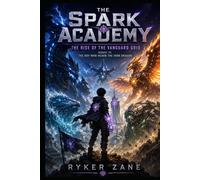 The Spark Academy: The Rise of the Vanguard Grid