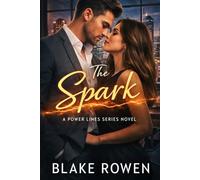 The Spark: An Enemies-to-Lovers Workplace Romance