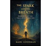 The Spark and the Breath: Humanity, AI, and the Fire of Creation