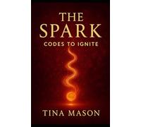 THE SPARK: CODES TO IGNITE