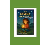 The Spark Inside Us All: rhymes for growing minds vol. 1