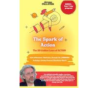 The Spark of Action: The 20 Golden Laws of ACTION
