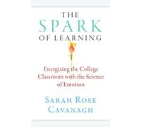The Spark of Learning: Energizing the College Classroom with the Science of Emotion: 1