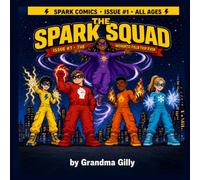 The Spark Squad: Issue #1 - The Weirdest Field Trip Ever