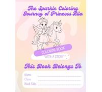 The Sparkle Coloring Journey of Princess Lila: Coloring Book