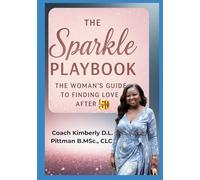 The Sparkle Playbook: A Woman's Guide To Finding Love After 50