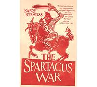 The Spartacus War: The Revolt of the Gladiators