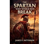 The Spartan Who Would Not Break: 3