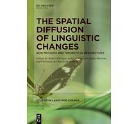 The Spatial Diffusion of Linguistic Changes: New Methods and Theoretical Perspectives