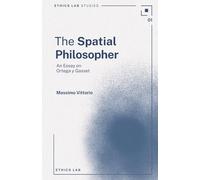 The Spatial Philosopher: An Essay on Ortega y Gasset: 1