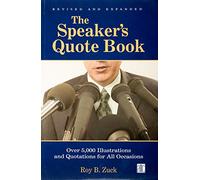 The Speaker's Quote Book: Over 4500 Illustrations and Quotations for all Occasions