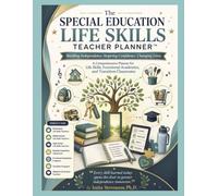 The Special Education Life Skills Teacher Planner: Building Independence, Inspiring Confidence, changing lives