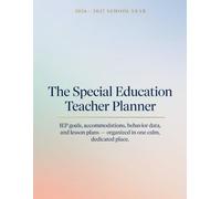 The Special Education Teacher Planner: IEP Goals, Accommodations, Behavior Data & Lesson Plans - 2026-2027 School Year