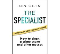 The Specialist: How to clean a crime scene and other messes