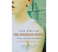 The Speckled People: A Memoir of a Half-Irish Childhood