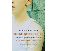 The speckled people: a memoir of a half-irish childhood - Hamilton Hugo