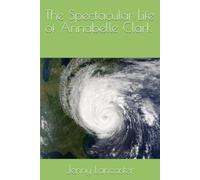 The Spectacular Life of Annabelle Clasrk