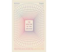 Nicholas Popper The Specter of the Archive (Tascabile)