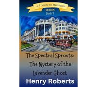 The Spectral Sprouts: The Mystery of the Lavender Ghost