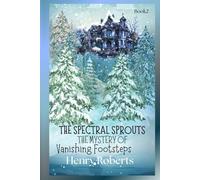 The Spectral Sprouts: The Mystery of the Vanishing Footsteps: 2