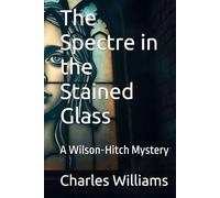 The Spectre in the Stained Glass: A Wilson-Hitch Mystery