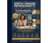 The Speech-Language Pathologist's definitive guide expanded professional handbook