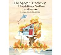 The Speech Treehouse: A Speech Therapy Workbook for Stuttering
