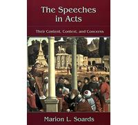 The Speeches in Acts: Their Content, Context, and Concerns