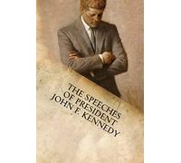 John F Kennedy The Speeches of President John F. Kennedy (Tascabile)