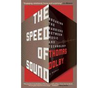 The Speed of Sound: Breaking the Barriers between Music and Technology: A Memoir