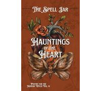 The Spell Jar: Hauntings of the Heart