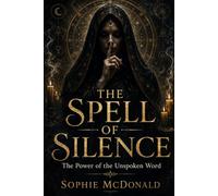 The Spell of Silence: The Power of the Unspoken Word