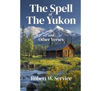 The Spell of the Yukon and Other Verses