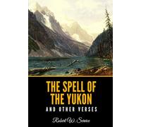 The Spell of the Yukon and Other Verses