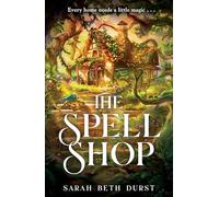 The Spell Shop: Sarah Beth Durst