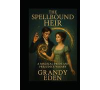The Spellbound Heir: A Magical Pride and Prejudice Vagary