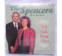 THE SPENCERS J.B. & BARBARA - I'LL TAKE YOUR PLACE (UK Import)