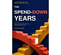 The Spend-Down Years: A Health-First Money Plan for the Second Half of Life