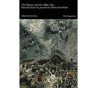 Charles Burchfi The Sphinx and the Milky Way: Selections from the Jo (Tascabile)