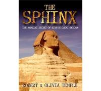 The Sphinx: The Amazing Secret of Egypt's Great Enigma