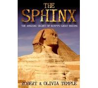 The Sphinx: The Amazing Secret of Egypt's Great Enigma