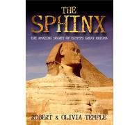 The Sphinx: The Amazing Secret of Egypt's Great Enigma