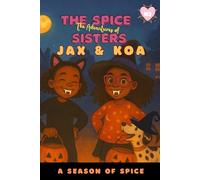 The Spice Sisters The Adventures of Jax and Koa: A Season of Spice